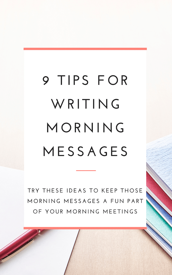 Pinterest Graphic: 9 Tips For Writing Morning Messages - Try These Morning Messages ideas to keep those messages a fun part of your morning meetings