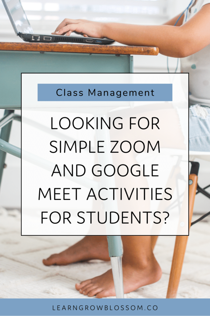 Pin image with title Looking For Simple Zoom and Google Meet Activities for Students? with image of bare foot student sitting at desk on laptop