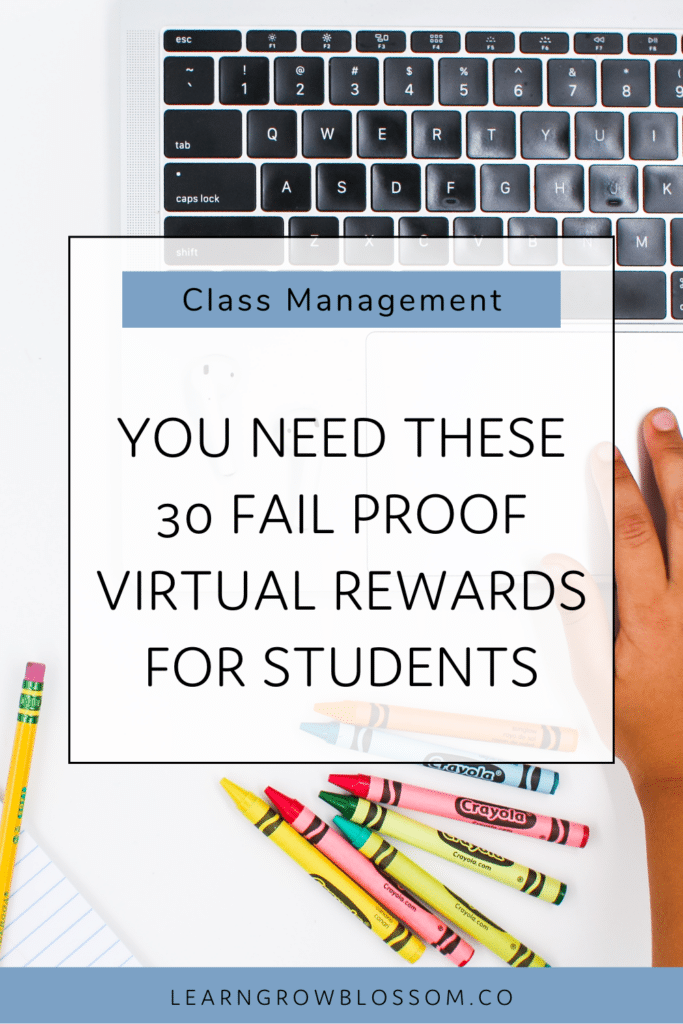 Pin image with title You Need These 30 Fail Proof Virtual Rewards For Students with student hands, crayons, and laptop in the background