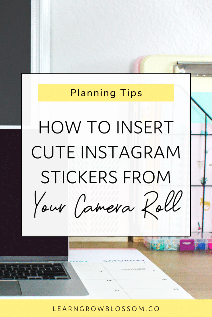 Pin image with title How to Insert Cute Instagram Stickers from your Camera Roll with laptop and file folders in the background