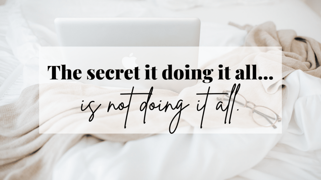 Image of macbook on a bed with the the quote "the secret to doing it all... is not doing it all" as the biggest teacher time management tip