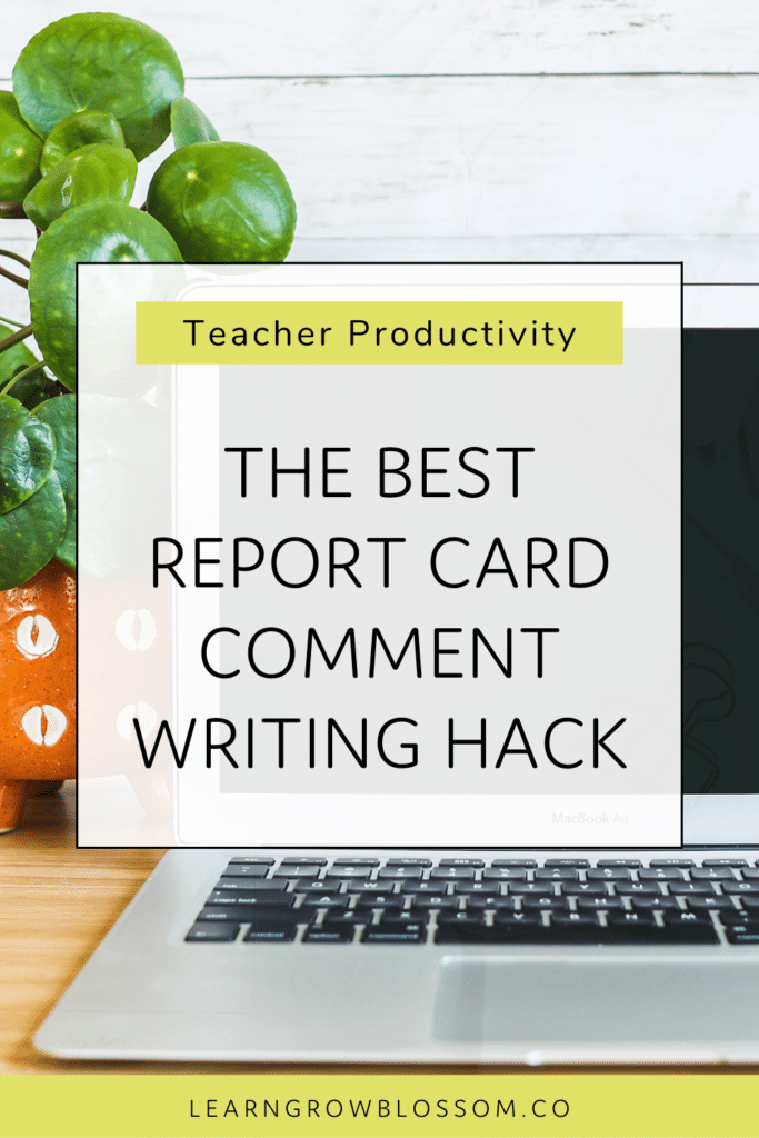 Pin with title "the best report card comment writing hack" with a photo of a laptop and plant