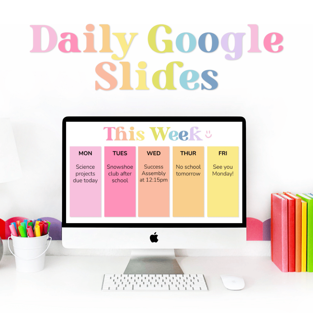 Daily Google Slides title with stock photo of mac desktop on a white desk with colourful notebooks and markers with colourful class slides on the screen