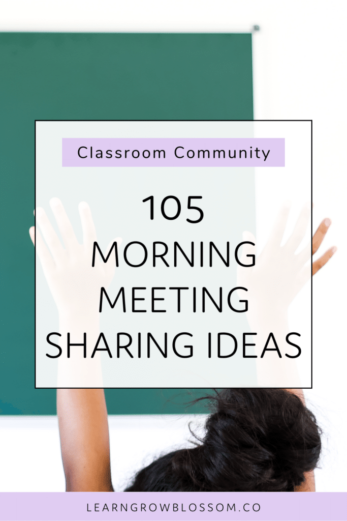 Pinterest Graphic titled 105 Morning Meeting Sharing Ideas featuring a stock photo with a little girl raising her hand in front of a green chalk board