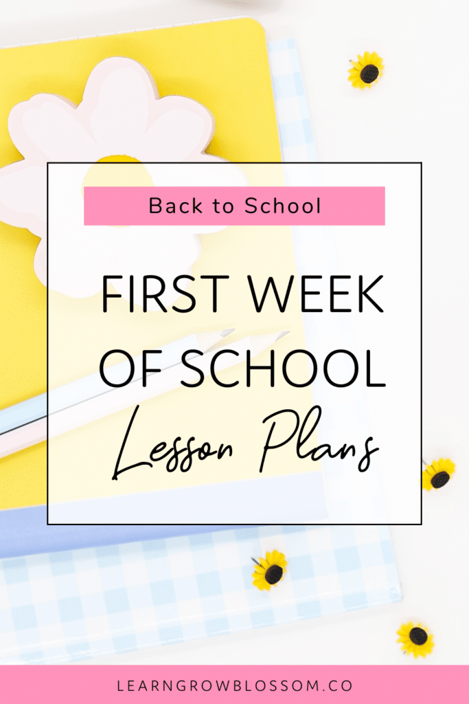 Pin graphic with title "first week of school lesson plans" with flat lay of teacher planner, flower shaped notebook, and pencils