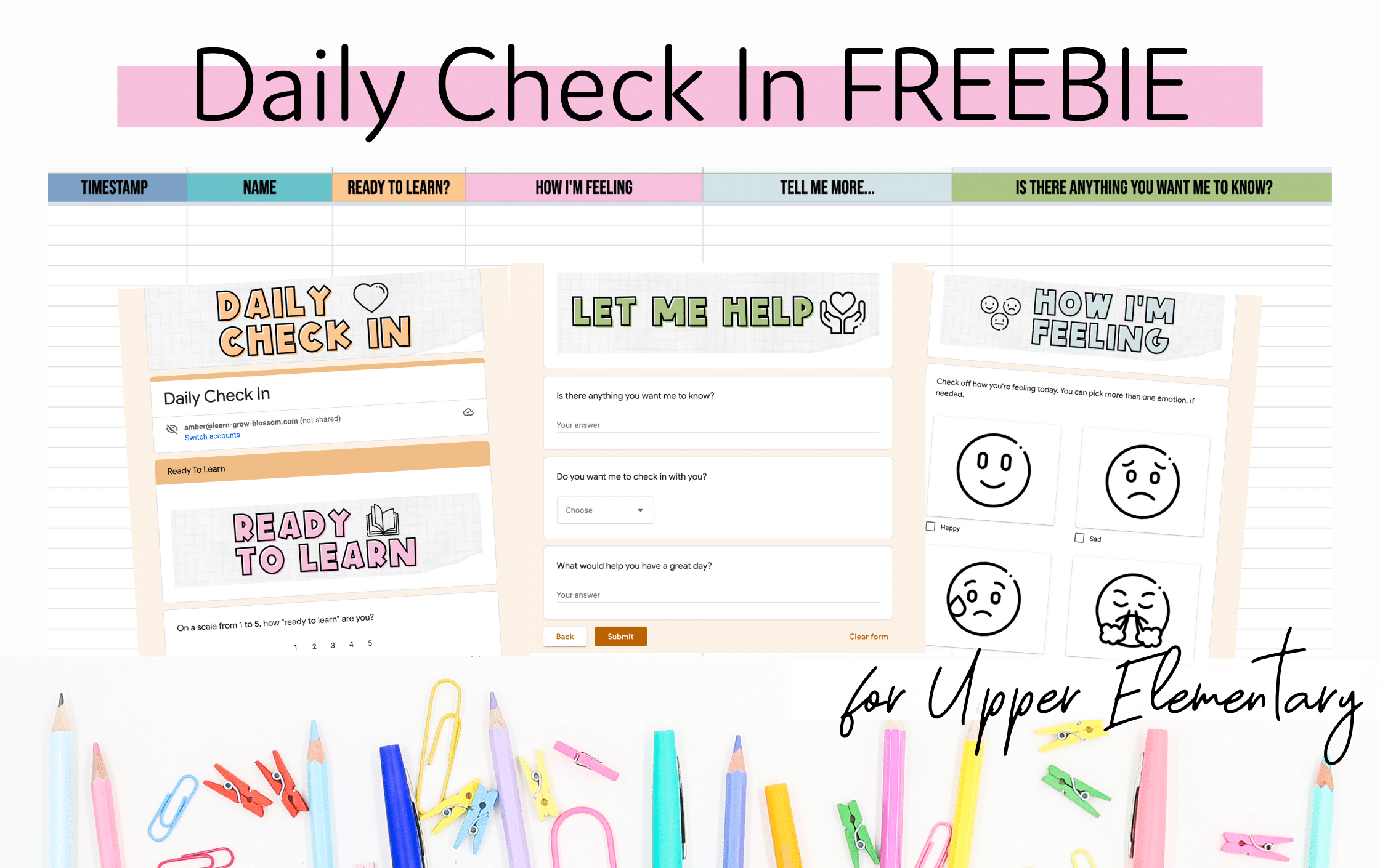 Daily Check In FREEBIE for Upper Elementary Students showing screenshots from the Google Form where students fill in if they are ready to learn, how they are feeling, and if they need support that day. Also features a photo of school supplies