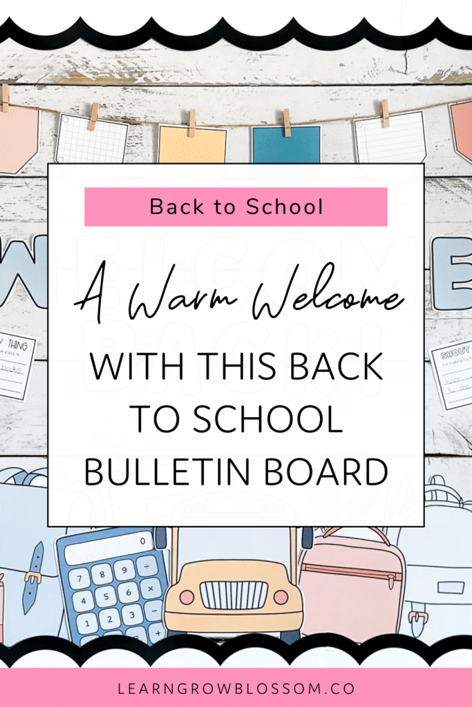 Pin with title "A Warm Welcome With This Back to School Bulletin Board" over a photo of the welcome back bulletin board featuring a calculator, school bus, lunch bag, backpack, bulletin board letters and a bulletin board banner