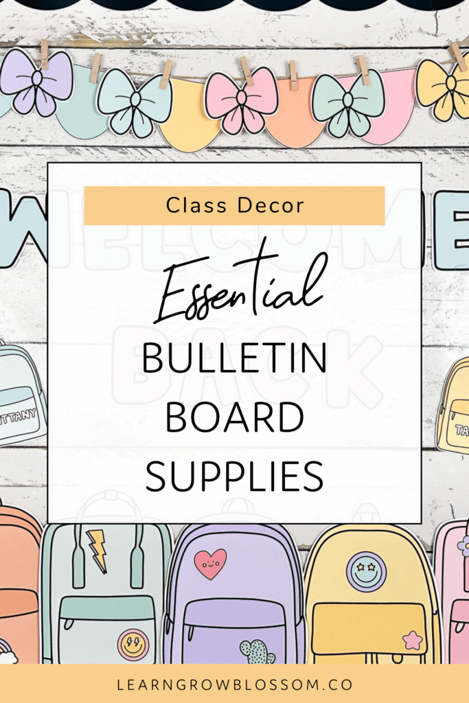 Pinterest title reads, "Essential bulletin board supplies" overlayed on top of a photo of a back to school bulletin board set for the classroom