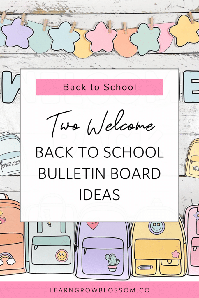 Graphic title "Two Welcome Back Bulletin Boards" featuring a photo of a back to school bulletin board with pastel coloured backpacks, a star banner, and bulletin board letters