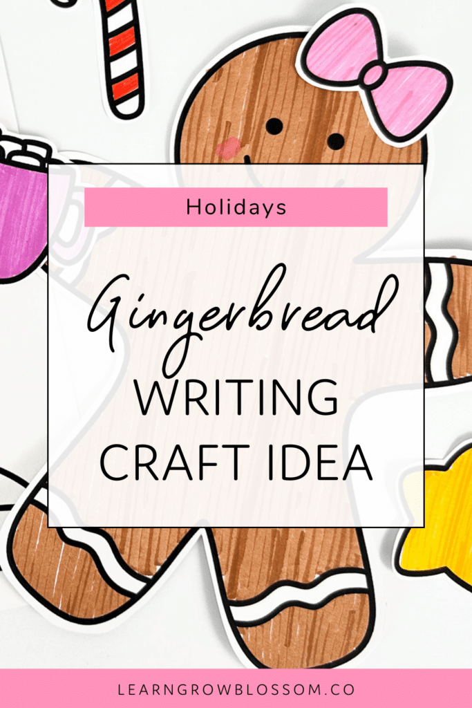 Pinterest pin with a title that reads Gingerbread Man Craft Writing Idea. Featuring a photo of a gingerbread girl craft decorated with a bow and a pink hot cocoa mug.